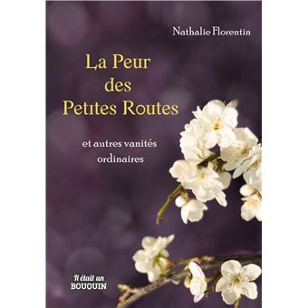 La peur des petites routes et autres vanites